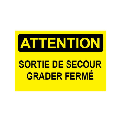 Attention sortie de secours garder fermée