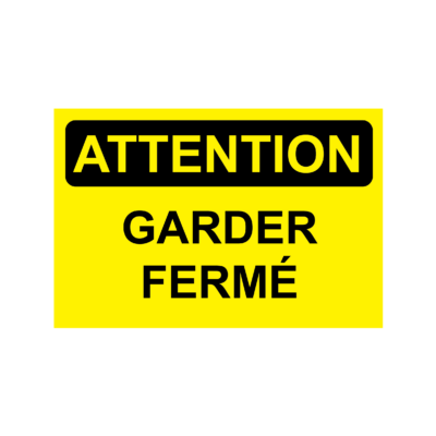 Attention garder fermé