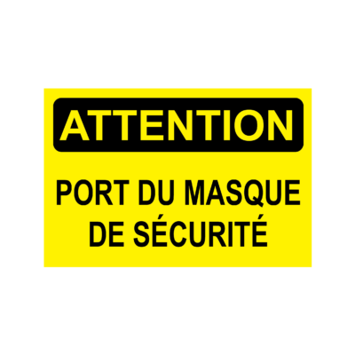 Attention portez votre masque de sécurité