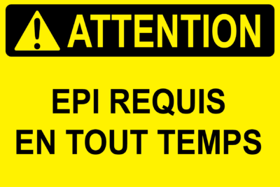 Attention EPI requis en tout temps