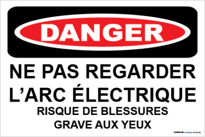 Danger Ne regardez pas l’arc électrique